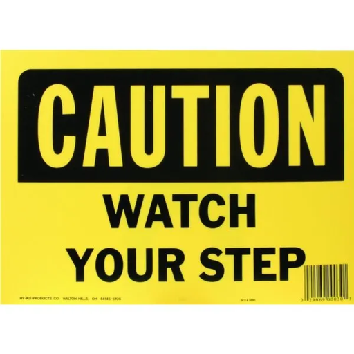 [567] Hy-Ko "Caution Watch Your Step" Sign, Polyethylene, 14" X 10"